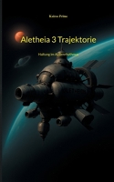 Aletheia 3 Trajektorie: Haltung im Außenrhythmus (German Edition) 3695171502 Book Cover