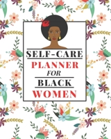 Self-Care Planner for Black Women: 1 Year Daily Self care/Mental Health planner for Black Women: Daily Self-care Log | Mood Tracker | Daily Task ... Bonus Coloring Pages | Great Black Women Gift B08T43FJLB Book Cover