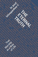 THE ETERNAL TRUTH: True Worship as a Way of Life B0GT624JL9 Book Cover