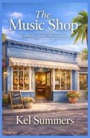 The Music Shop (Harmony Bay Book 1): A Small-Town Women’s Fiction and Sweet Romance Series of Later-in-Life Second Chances B0GS52QY9J Book Cover