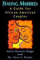 Staying Married: A Guide For African American Couples: A Guide for African American Couples 1575664224 Book Cover