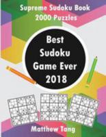 Best Sudoku Game Ever 2018: Supreme Sudoku Book 2000 Puzzles (Activity Book Games) (Volume 1) 1983623563 Book Cover