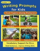 Writing Prompts Using Pictures: Text Types for Kids 1967783128 Book Cover