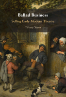 Ballad Business: Selling Early Modern Theatre 110717967X Book Cover