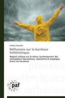 Ra(c)Flexions Sur Le Bonheur Hella(c)Nistique 3841620973 Book Cover