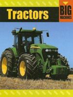 Tractors (Big Machines) 1583407030 Book Cover