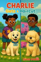 Charlie Gets a Haircut B0FGVMC588 Book Cover