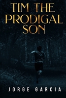 TIM THE PRODIGAL SON B0CJSXQHF2 Book Cover