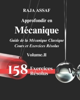 Approfondir en Mécanique (Volume-II): Guide de la Mécanique Classique/Cours et Exercices Résolus (French Edition) B0DPQHY41Y Book Cover