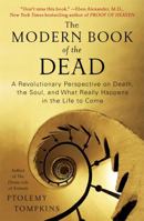The Modern Book of the Dead: A Revolutionary Perspective on Death, the Soul, and What Really Happens in the Life to Come 145161652X Book Cover