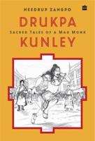 Drukpa Kunley : Sacred Tales of a Bhutanese Mad Monk 9365693780 Book Cover