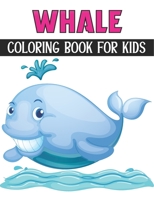 Whale Coloring Book For Kids: Coloring Books for Kids Ages 4-8 B092PG4BD7 Book Cover