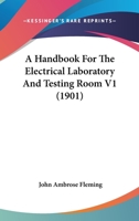 A Handbook For The Electrical Laboratory And Testing Room V1 1378620372 Book Cover