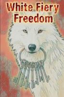 White Fiery Freedom B0G4M5T44R Book Cover