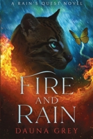 Fire and Rain (A Rain's quest novel) B0DCCC4P36 Book Cover