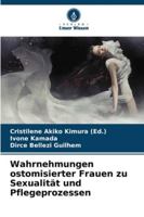 Wahrnehmungen ostomisierter Frauen zu Sexualität und Pflegeprozessen (German Edition) 6208960193 Book Cover