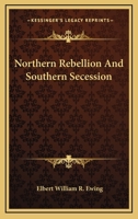 Northern Rebellion and Southern Secession 052676158X Book Cover