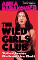 The Wild Girls Club: Tales from Below the Belt 0517596318 Book Cover