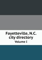 Fayetteville, N.C. City Directory Volume I 551868410X Book Cover