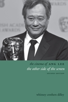 The Cinema of Ang Lee: The Other Side of the Screen 0231167733 Book Cover