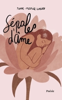 Sépales d'âme (French Edition) 2322615250 Book Cover