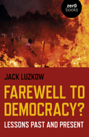 Farewell to Democracy?: Lessons Past and Present 178904166X Book Cover