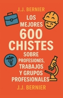 Los mejores 600 chistes sobre profesiones, trabajos y grupos profesionales B0B6QM1P8G Book Cover