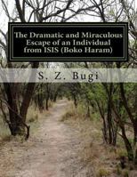 The Dramatic and Miraculous Escape of an Individual from ISIS 1545371792 Book Cover