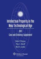 Intellectual Property New Technological Age, 2011 Statutory Supplement 0735508070 Book Cover