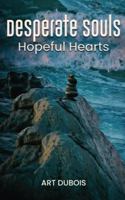 Desperate Souls Hopeful Hearts B0G2Q47YLH Book Cover