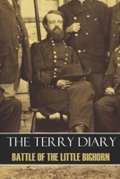 The Terry Diary: Battle of the Little Bighorn 1519036450 Book Cover