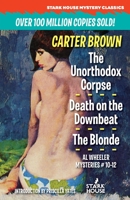 The Unorthodox Corpse / Death on the Downbeat / The Blonde 1944520910 Book Cover