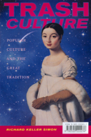 Trash Culture: Popular Culture and the Great Tradition 0520216474 Book Cover