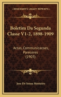 Boletim Da Segunda Classe V1-2, 1898-1909: Actas, Communicacoes, Pareceres (1903) 1168161010 Book Cover