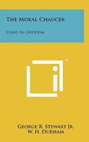 The Moral Chaucer: Essays in Criticism 1258154986 Book Cover
