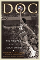 Doc: The Rise and Rise of Julius Erving 0470170182 Book Cover