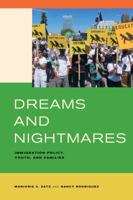 Dreams and Nightmares: Immigration Policy, Youth, and Families 0520283066 Book Cover