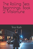 The Rolling Sea: Beginnings: Book 2 Misfortune 1520310331 Book Cover