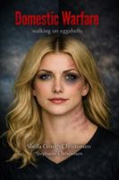 Domestic Warfare: walking on eggshells B0H6Y2BTYJ Book Cover