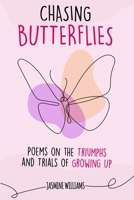 Chasing Butterflies: Poems on the Triumphs and Trials of Growing Up B0BZBJZJVF Book Cover