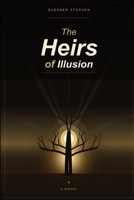 The Heirs of Illusion: From Obedience to Awakening - A Story of Family, Tradition, and Liberation B0FP2M389M Book Cover