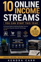 10 Online Income Streams You Can Start This Year: A Practical Guide to Building Multiple Sources of Income Using the Internet, Technology, and AI B0HCJQY4KJ Book Cover
