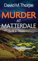 MURDER AT MATTERDALE a gripping and atmospheric British crime mystery (Detective Simon Wayland Mysteries) 1804624047 Book Cover