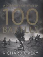 A History of War in 100 Battles 0199390711 Book Cover