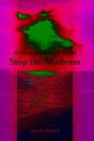 African American Youth - Stop The Madness 1411630408 Book Cover