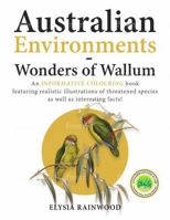 Australian Environments - Wonders of Wallum: An informative colouring book featuring realistic illustrations of threatened species as well as interesting facts! 0646701630 Book Cover