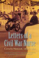 Letters of a Civil War Nurse: Cornelia Hancock, 1863-1865 0803273126 Book Cover