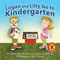 Logan and Lilly Go to Kindergarten 1933916842 Book Cover