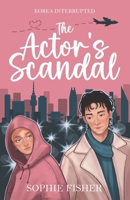 The Actor's Scandal (Korea Interrupted) B0GLQ23YT2 Book Cover