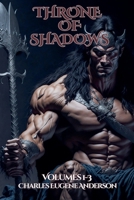 Throne of Shadows: Volumes 1-3 B0CHJ3QWMB Book Cover